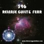 396 release guilt and fear