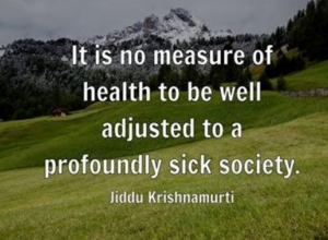 quote, jiddu krishnamurti, health, sick society